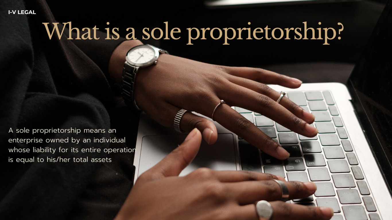 What is a sole proprietorship? IV Legal